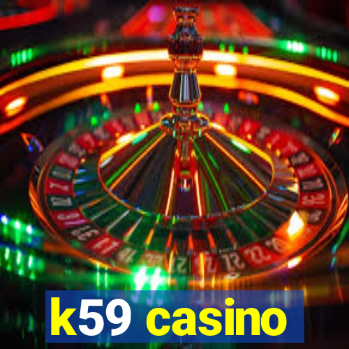 k59 casino